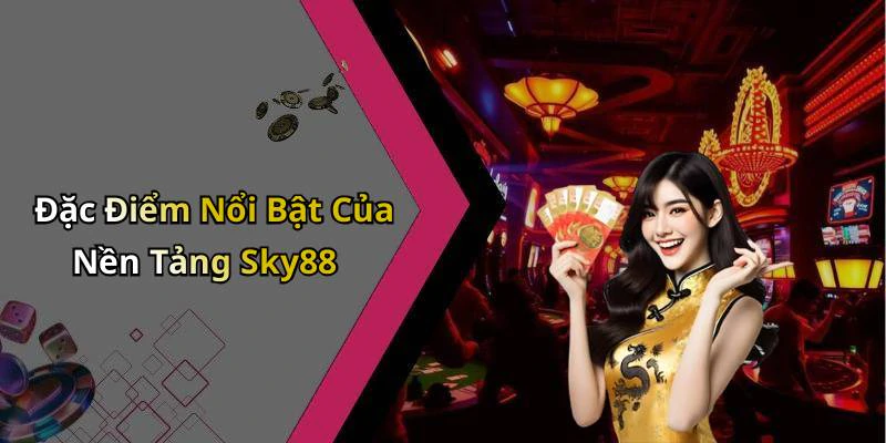 sky88-kham-pha-the-gioi-giai-tri-truc-tuyen-dinh-cao-19949
